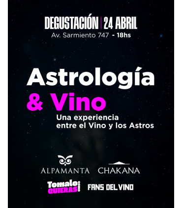 Astrología & Vino | Degustación 24 Abril en Mendoza – Chakana & Alpamanta